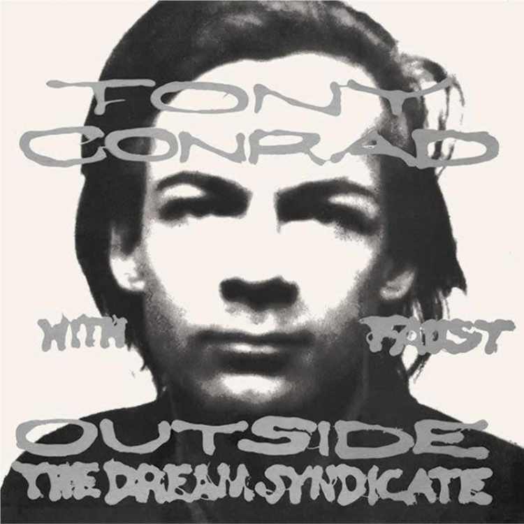 Tony Conrad + Faust - Outside the Dream Syndicate