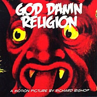 Richard Bishop - God Damn Religion