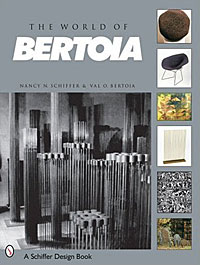 Nancy N. Schiffer + Val O. Bertoia - The World of Bertoia