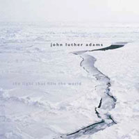 John Luther Adams - The Light That Fills the World