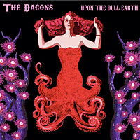 The Dagons - Upon the Dull Earth