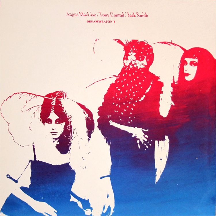 Angus Maclise / Tony Conrad / Jack Smith – Dreamweapon I