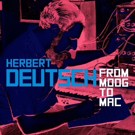 Herbert Deutsch – From Moog to Mac