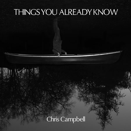 Chris Campbell - Things You Already Know