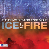 The Bowed Piano Ensemble - Ice and Fire