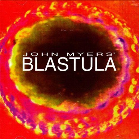 John Myers - John Myers’ Blastula